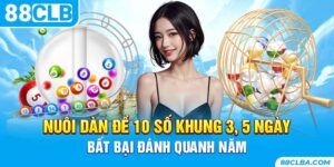 Nuôi Dàn Đề 10 Số Khung 3,5 Ngày Bất Bại Đánh Quanh Năm
